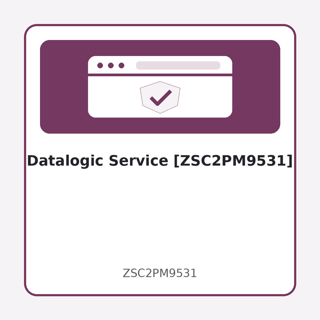 [ZSC2PM9531] Datalogic Service [ZSC2PM9531]