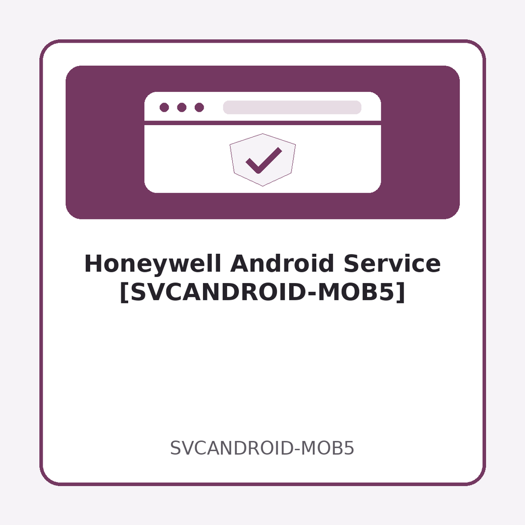 [SVCANDROID-MOB5] Honeywell Android Service [SVCANDROID-MOB5]