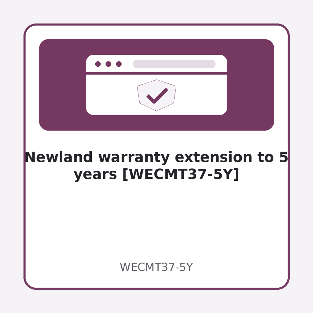 [WECMT37-5Y] Newland warranty extension to 5 years [WECMT37-5Y]