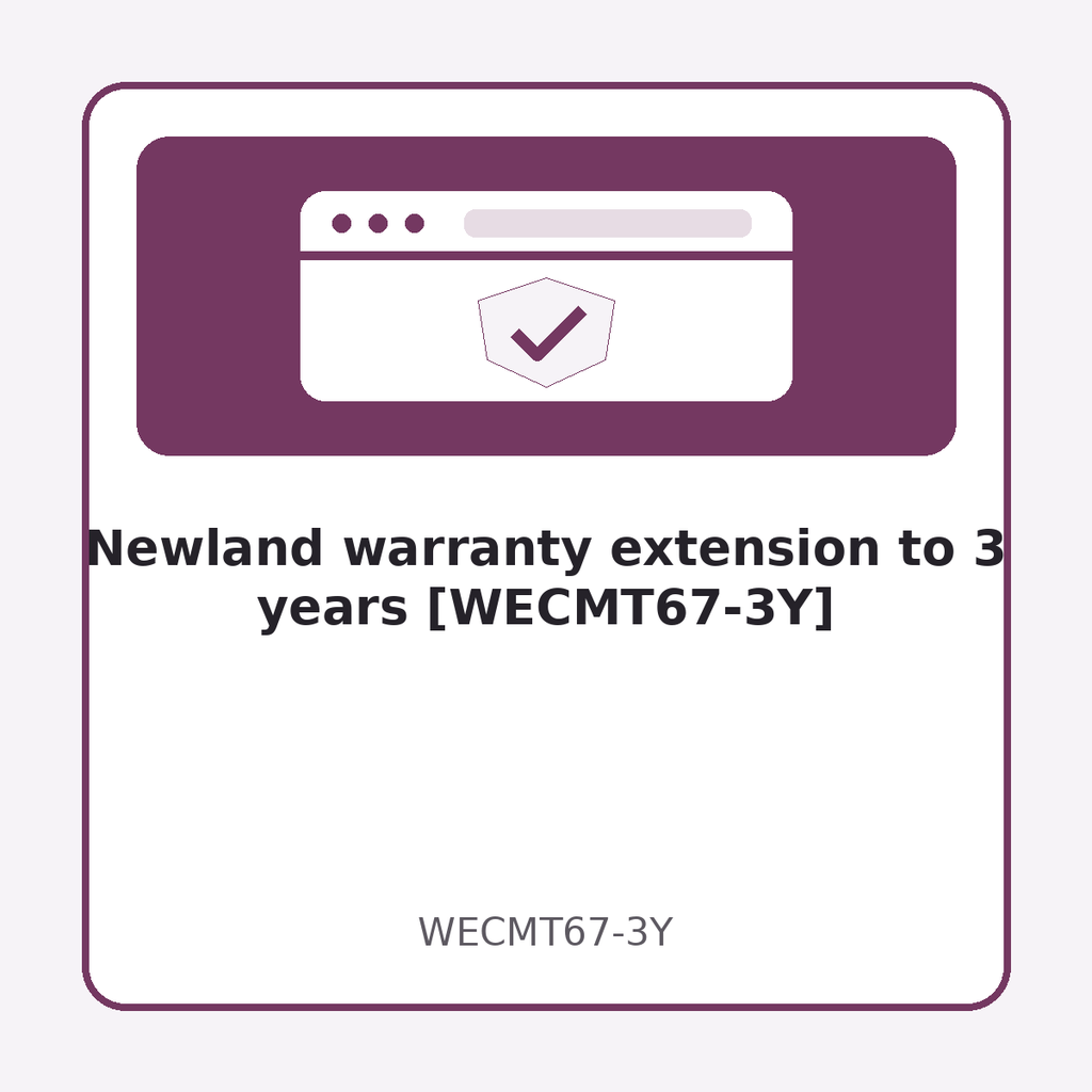 [WECMT67-3Y] Newland warranty extension to 3 years [WECMT67-3Y]