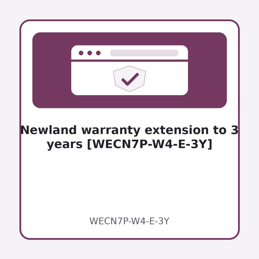 [WECN7P-W4-E-3Y] Newland warranty extension to 3 years [WECN7P-W4-E-3Y]